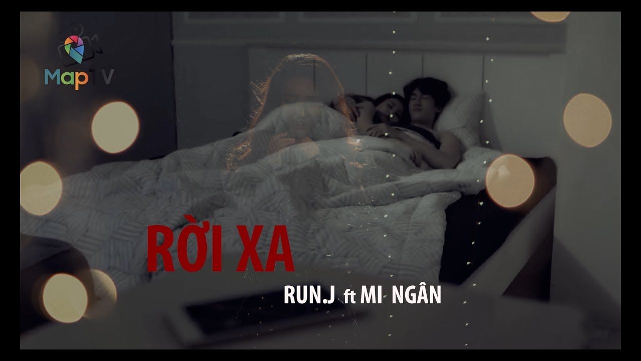 NGƯỜI VỢ CÂM - RUN.J ft MI NGÂN - RỜI XA - MAPTV