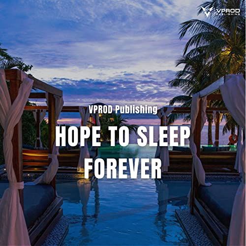ALBUM HOPE TO SLEEP FOREVER - VPROD Publishing