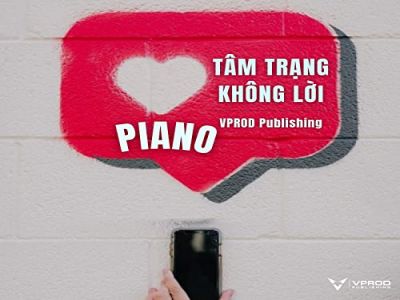 ALBUM PIANO TÂM TRẠNG KHÔNG LỜI - VPROD Publishing