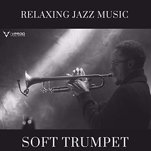 ALBUM RELAXING JAZZ MUSIC - SOFT TRUMPET - VPROD Publishing