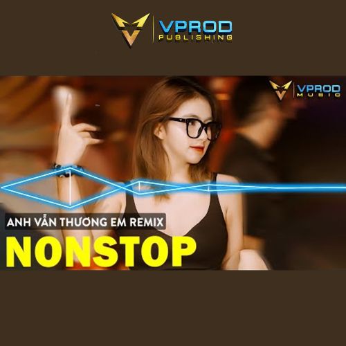 Anh Vẫn Thương Em Remix - Nhạc Remix 2022 Nonstop Việt Mix Bass Căng Hay Nhất Hiện Nay