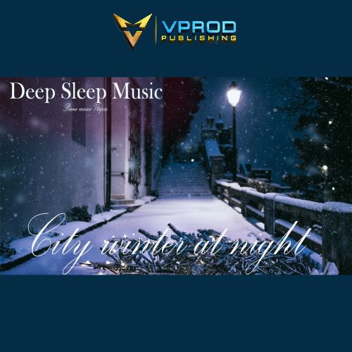 "City winter at night" Sleep Music For Meditation, Calm the Mind, Chill & Deep Sleep