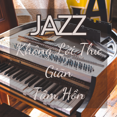 Jazz Không Lời Thư Giãn Tâm Hồn – AudioBay