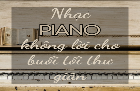 Nhạc piano không lời cho buổi tối thư giãn