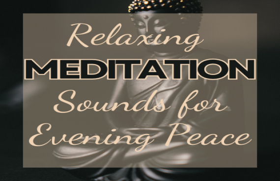 Relaxing Meditation Sounds for Evening Peace – Unwind and Find Calm | AudioBay