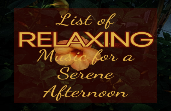 List of Relaxing Music for a Serene Afternoon | AudioBay