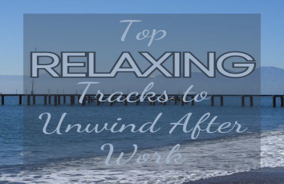 Top Relaxing Tracks to Unwind After Work | AudioBay