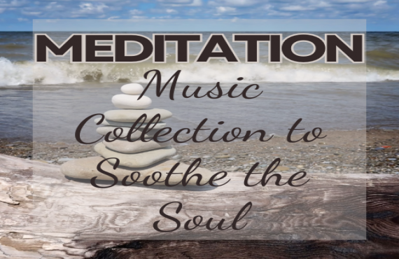 Meditation Music Collection to Soothe the Soul – Find Inner Peace | AudioBay