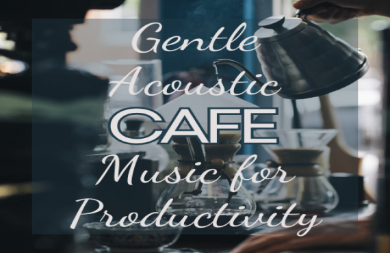 Gentle Acoustic Café Music for Productivity