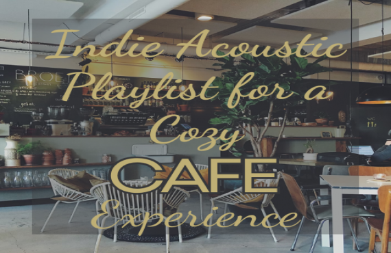 Indie Acoustic Playlist for a Cozy Café Experience