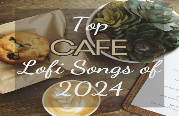 Top Café Lofi Songs of 2024