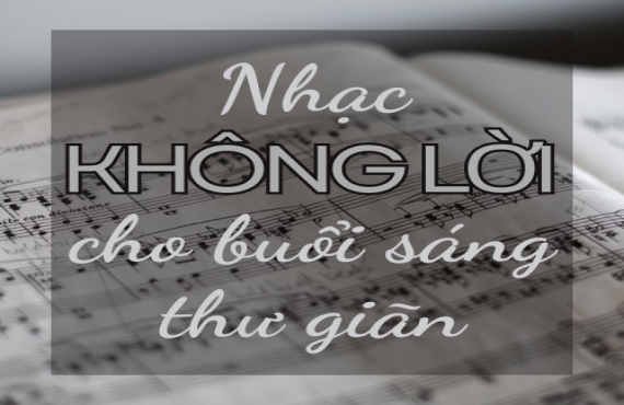 Nhạc Không Lời Cho Buổi Sáng Thư Giãn