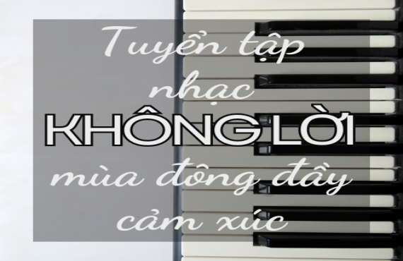 Tuyển Tập Nhạc Không Lời Mùa Đông Đầy Cảm Xúc