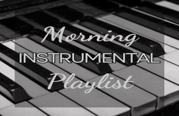 Morning Instrumental Playlist