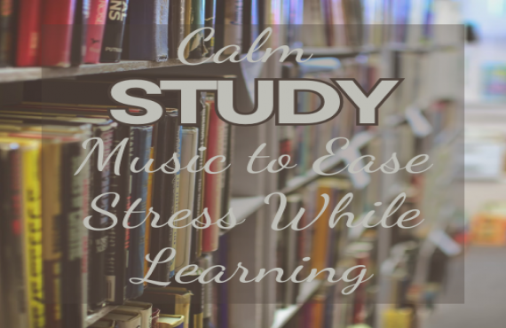 Calm Study Music to Ease Stress While Learning – Stay Focused | AudioBay