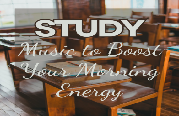 Study Music to Boost Your Morning Energy – Start Your Day Right | AudioBay