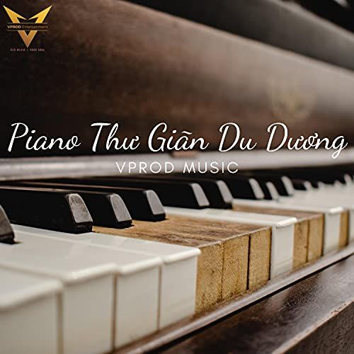 ALBUM PIANO THƯ GIÃN DU DƯƠNG - VPROD Publishing