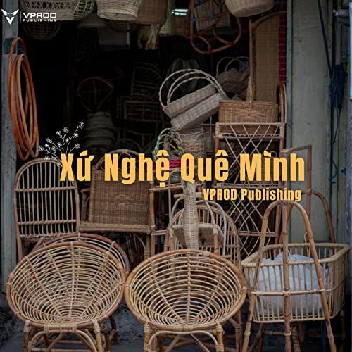 ALBUM XỨ NGHỆ QUÊ MÌNH - VPROD Publishing