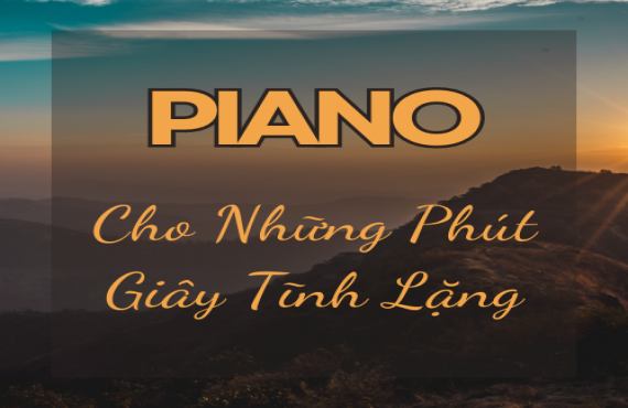 Playlist Spotify "Piano Cho Những Phút Giây Tĩnh Lặng" – Âm nhạc nhẹ nhàng, thư giãn