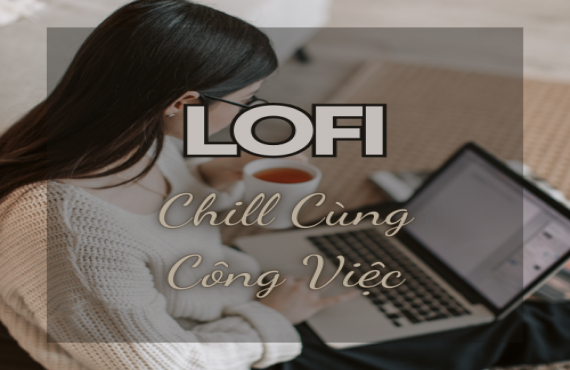 Playlist Spotify "Lo-Fi Chill Cùng Công Việc" – Nhạc thư giãn, tăng hiệu suất làm việc