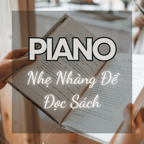 Playlist Spotify "Piano Nhẹ Nhàng Để Đọc Sách" – Âm nhạc thư giãn, tập trung