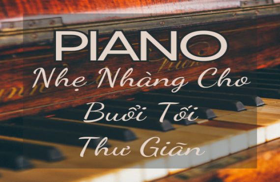 Piano Nhẹ Nhàng Cho Buổi Tối Thư Giãn – AudioBay