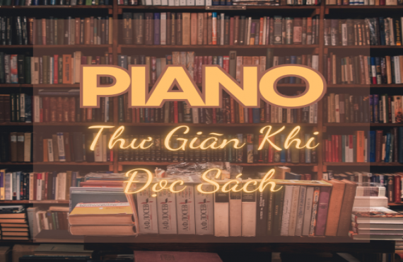 Playlist Spotify "Piano Thư Giãn Khi Đọc Sách" – Âm nhạc nhẹ nhàng, tập trung