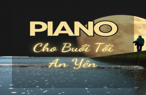 Playlist Spotify "Piano Cho Buổi Tối An Yên" – Âm nhạc thư giãn, nhẹ nhàng