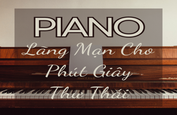 Piano Lãng Mạn Cho Phút Giây Thư Thái – AudioBay