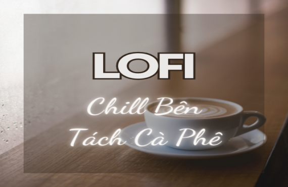 Playlist Spotify "Lo-Fi Chill Bên Tách Cà Phê" – Âm nhạc thư giãn nhẹ nhàng, hoàn hảo cho buổi sáng