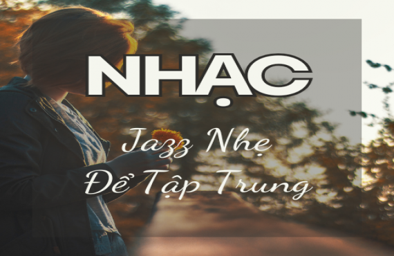 Playlist Spotify "Nhạc Jazz Nhẹ Để Tập Trung" – Tạo không gian làm việc hiệu quả