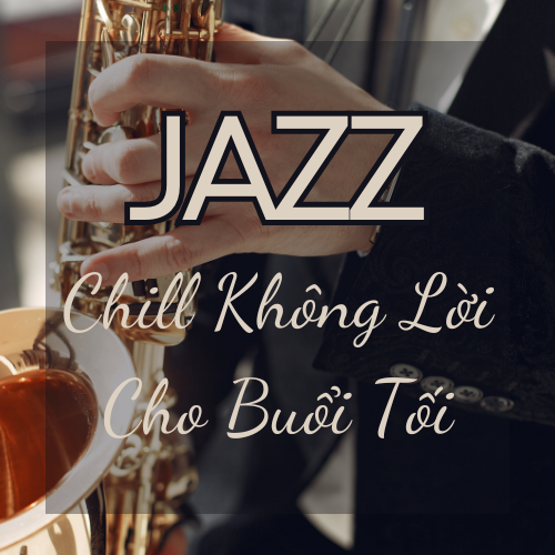 Jazz Chill Không Lời Cho Buổi Tối – AudioBay