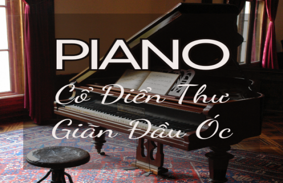 Piano Cổ Điển Thư Giãn Đầu Óc – AudioBay