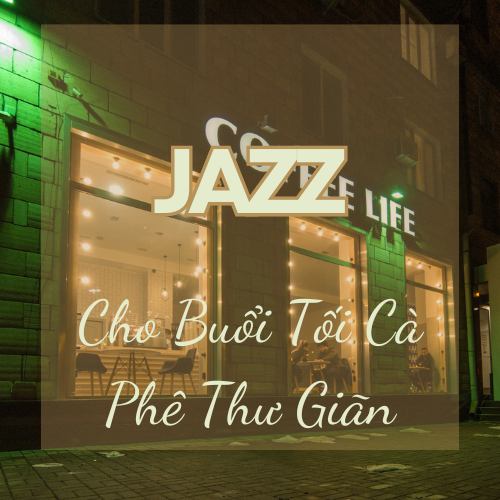 Playlist Spotify "Jazz Cho Buổi Tối Cà Phê Thư Giãn" – Âm nhạc nhẹ nhàng cho đêm yên bình