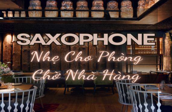 Playlist Spotify "Saxophone Nhẹ Cho Phòng Chờ Nhà Hàng" – Âm nhạc thư giãn, tạo không gian sang trọng.