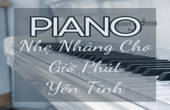 Piano Nhẹ Nhàng Cho Giờ Phút Yên Tĩnh – Thư Giãn Cùng AudioBay