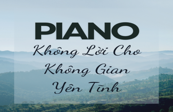 Playlist Spotify "Piano Không Lời Cho Không Gian Yên Tĩnh" – Âm nhạc thư giãn nhẹ nhàng