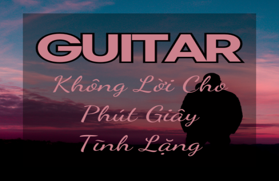 Playlist Spotify "Guitar Không Lời Cho Phút Giây Tĩnh Lặng" – Âm nhạc dịu dàng cho tâm hồn