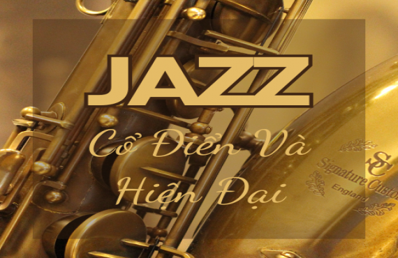 Playlist "Jazz Cổ Điển Và Hiện Đại" – Khám Phá Những Giai Điệu Jazz Vượt Thời Gian