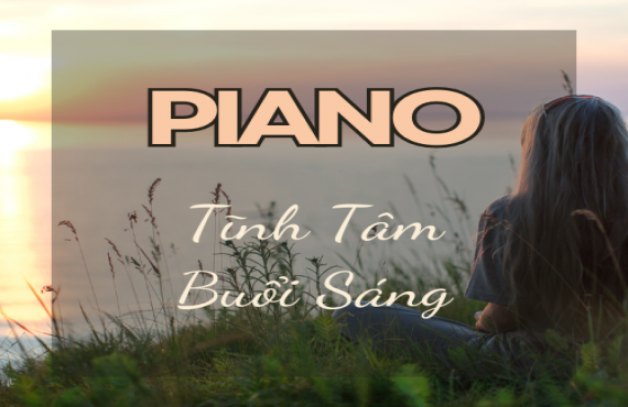 Playlist Spotify "Piano Tĩnh Tâm Buổi Sáng" – Âm nhạc nhẹ nhàng khởi đầu ngày mới