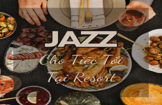 Playlist Spotify "Jazz Cho Tiệc Tối Tại Resort" – Âm nhạc tinh tế cho buổi tiệc sang trọng