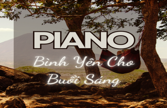 Playlist Spotify "Piano Bình Yên Cho Buổi Sáng" – Âm nhạc nhẹ nhàng, thư giãn