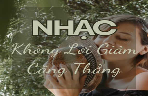 Nhạc Không Lời Giảm Căng Thẳng – Âm Nhạc Thư Giãn Từ AudioBay