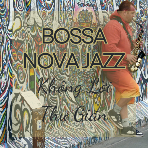 Bossa Nova Jazz Không Lời Thư Giãn – AudioBay