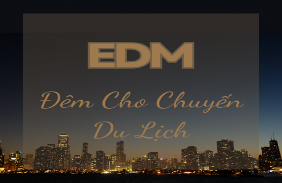 Playlist Spotify "EDM Chill Cho Hành Trình Dài" – Âm nhạc thư giãn cho mọi chuyến đi