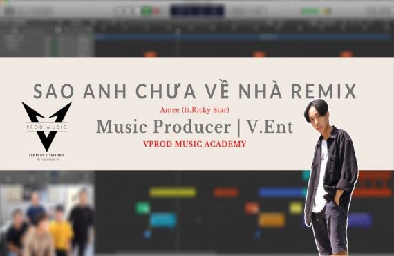 Sao Anh Chưa Về Nhà Remix - Music Producer | V.EnT #27