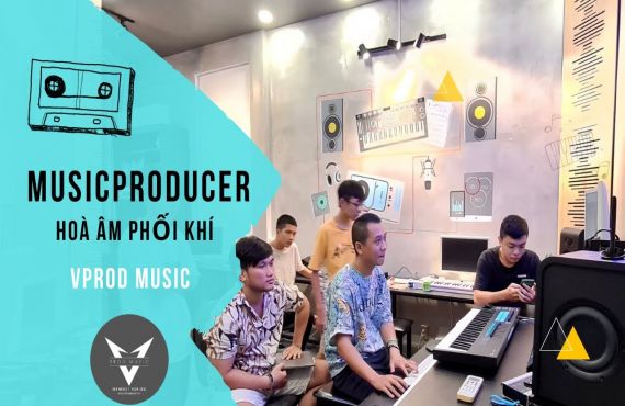 Học Producer - Hoà Âm Phối Khí Tại VProd Music