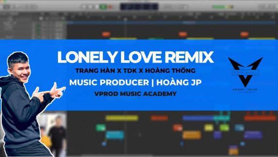 Lonely Love Remix - Music Producer | Hoàng JP #23